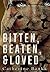 Bitten, Beaten, & Loved