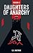 Daughters of Anarchy: Book 3
