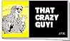 That Crazy Guy! by Jack T. Chick That Crazy Guy! by Jack T. Chick