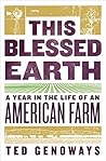 Book cover for This Blessed Earth: A Year in the Life of an American Family Farm