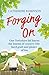 Forging On: A warm laugh out loud funny story of Yorkshire country life