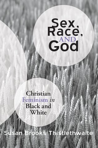 Sex, Race and God: Christian Feminism in Black and White