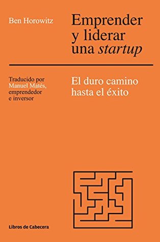 Emprender y liderar una startup: El duro camino has el éxito