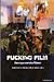 Fucking Film - den nya svenska filmen