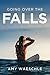 Going Over the Falls: A Novel