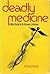 Deadly medicine;: Doctors a...