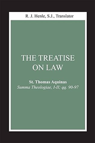 The Treatise on Law: (Summa Theologiae, I-II; qq. 90-97) (Notre Dame Studies in Law and Contemporary Issues Book 4)