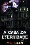 A Casa da Eternidade: Lendas Urbanas (Portuguese Edition)