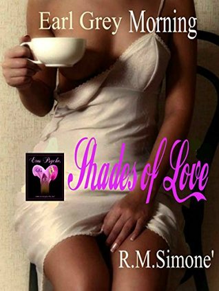 Shades of Love, Earl GREY Morning by R.M.Simone' ARC SAMPLE Read: FSOL Earl Grey Morning-Arc Sample read