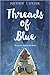 Threads of Blue by Suzanne LaFleur