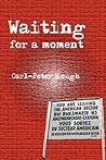 Waiting for a Moment
