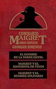 Comisario Maigret: El hombre de la Torre Eiffel. Maigret y el mayorista de vinos. Maigret y el hombre solitario