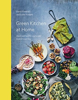 Green Kitchen at Home: Quick and Healthy Food for Every Day (Kindle Edition)
