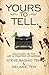 Yours to Tell: Dialogues on the Art & Practice of Writing