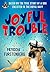 Joyful Trouble: Based on th...
