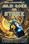 Kris Longknife's Maid goes on Strike