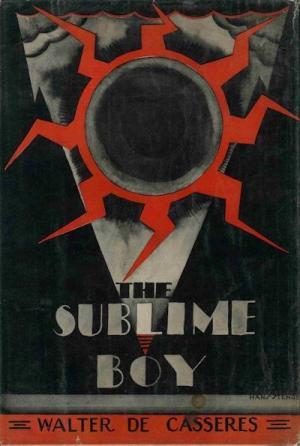 The Sublime Boy: The Poems of Walter De Casseres (Hardcover)