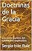 Gracia Soberana: Los cinco puntos del calvinismo explicados (Spanish Edition)