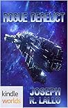 Rogue Derelict by Joseph R. Lallo