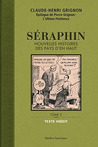 Séraphin: Nouvelles histoires des pays d'en haut - Tome 3 (Séraphin: Nouvelles histoires des pays d'en haut #3)