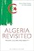 Algeria Revisited: History, Culture and Identity (Bloomsbury Ethics Book 6)
