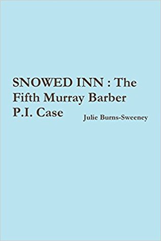 Snowed Inn: The Fifth Murray Barber P.I. Case