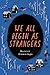 We All Begin As Strangers: A gripping novel about dark secrets in an English village