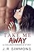 Take Me Away by J.R. Simmons