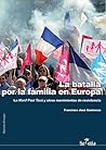 La batalla por la familia en Europa: La Manif pour Tous y otros movimientos de resistencia (Opinión y Ensayo) (Spanish Edition) La batalla por la familia en Europa: La Manif pour Tous y otros movimientos de resistencia (Opinión y Ensayo) (Spanish Edition)