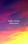 Twilight of History
