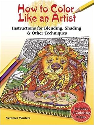 How to Color Like an Artist: Colored Pencil Techniques Including Blending & Shading (Paperback)