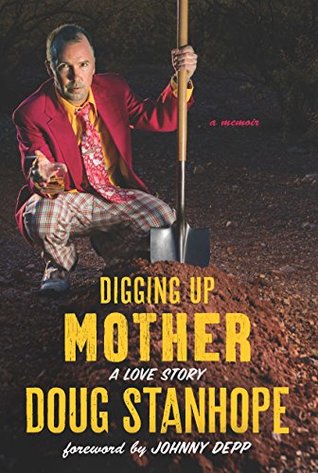 Digging Up Mother: A Love Story