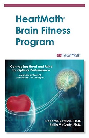HeartMath Brain Fitness Program: Connecting Heart and Mind for Optimal Performance (HeartMath Solution Book 1)