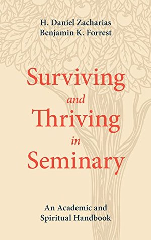 Surviving and Thriving in Seminary: An Academic and Spiritual Handbook (Kindle Edition)