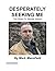 Desperately Seeking Me: The...