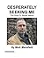 Desperately Seeking Me by Mark Ridler