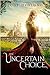 An Uncertain Choice (Uncertain Choice Series, 1)