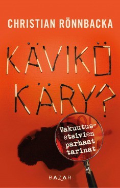 Kävikö käry? Vakuutusetsivien parhaat tarinat (Hardcover)