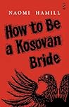 How To Be a Kosovan Bride