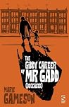 The Giddy Career of Mr Gadd by Marie Gameson