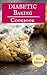 Diabetic Baking Cookbook: Delicious Diabetic Baking And Dessert Recipes (Diabetic Cooking Book 1)