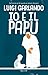 Io e il Papu (Italian Edition)