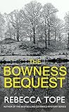The Bowness Bequest by Rebecca Tope