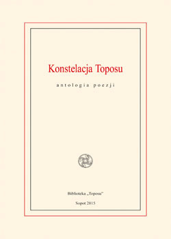 Konstelacja Toposu. Antologia poezji