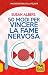 50 modi per vincere la fame nervosa (Italian Edition)