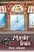 Murder Train (Bakery Detectives Mystery #10) by Stacey Alabaster