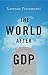The World After GDP by Lorenzo Fioramonti