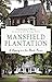 Mansfield Plantation: A Leg...