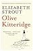 Olive Kitteridge by Elizabeth Strout Olive Kitteridge by Elizabeth Strout