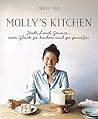 Molly's Kitchen - Stadt, Land, Genuss – vom Glück, zu kochen und zu genießen (German Edition) Molly's Kitchen - Stadt, Land, Genuss – vom Glück, zu kochen und zu genießen (German Edition)